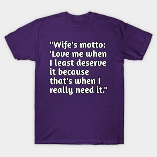 Funny wife motto T-Shirt